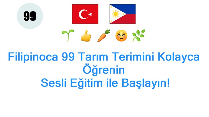 Filipinoca 99 Tarım Terimini Kolayca Öğrenin: Sesli Eğitim ile Başlayın!